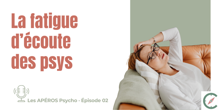 Fanny Reder, psychologue spécialisée ACT - épisode 02 du podcast Les APÉROS Psycho sur la fatigue compassionnelle et le mythe de l’écoute qui ne fatigue pas